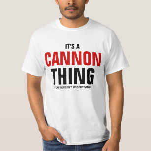 It's a Cannon thing you wouldn't understand T-Shirt