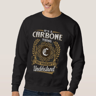 It's A CARBONE Thing You Wouldn't Understand Name Sweatshirt