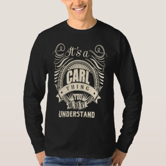 It's a CARL thing you wouldn't understand T-Shirt