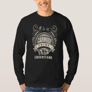 It's a CARMODY thing you wouldn't understand T-Shirt