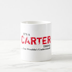 IT'S A CARTER THING! You Wouldn't Understand Coffee Mug