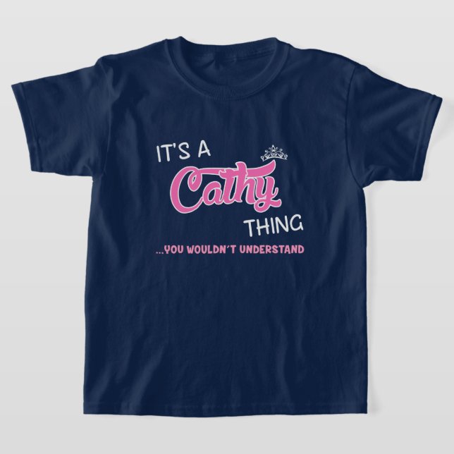 It's a Cathy thing you wouldn't understand T-Shirt (Laydown)