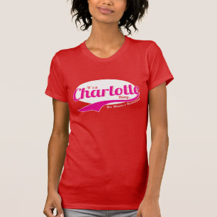 It's a Charlotte Thing, You Wouldn't Understand T-Shirt