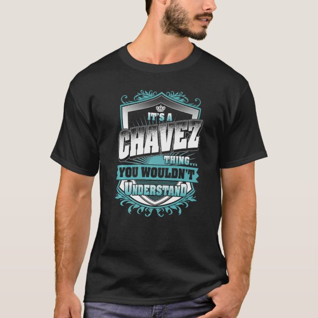 It's A Chavez Thing You Wouldn't Understand Classi T-Shirt (Front)