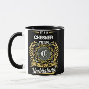 It's a CHESNER Thing You Wouldn't Understand Mug