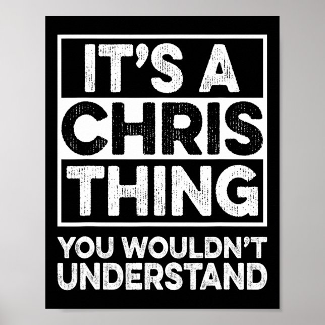 It's A Chris Thing You Wouldn't Understand Chris C Poster (Front)