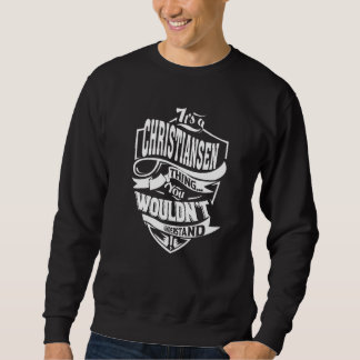 It's A Christiansen Thing Sweatshirt