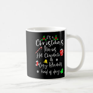 It's A Christmas Movies Hot Chocolate & Cozy B Coffee Mug