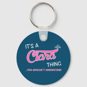 It's a Ciara thing you wouldn't understand Keychain