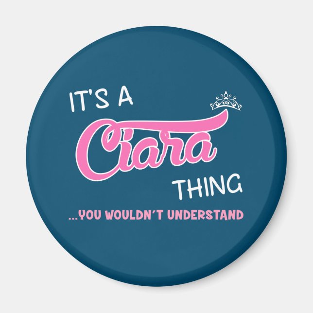 It's a Ciara thing you wouldn't understand Magnet (Front)