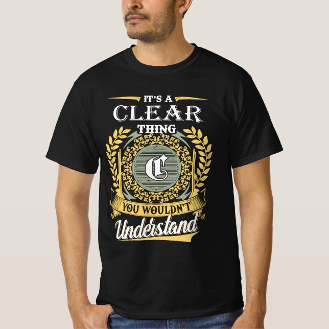 It's A Clear Thing You Couldn't Understand T-Shirt (Front)