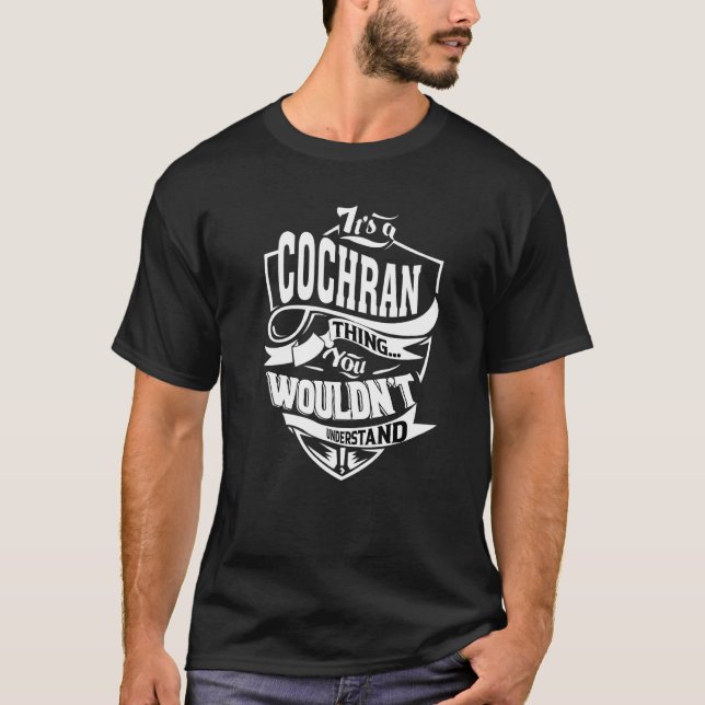 It's A Cochran Thing T-Shirt (Front)