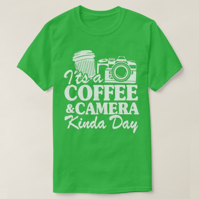 Its A Coffee  Camera Kinda Day Funny Photography   T-Shirt (Design Front)
