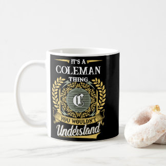 It's a Coleman Thing You Wouldn't Understand Coffee Mug