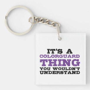 It's a Colorguard Thing Keychain
