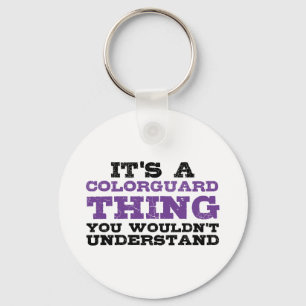 It's a Colorguard Thing Keychain