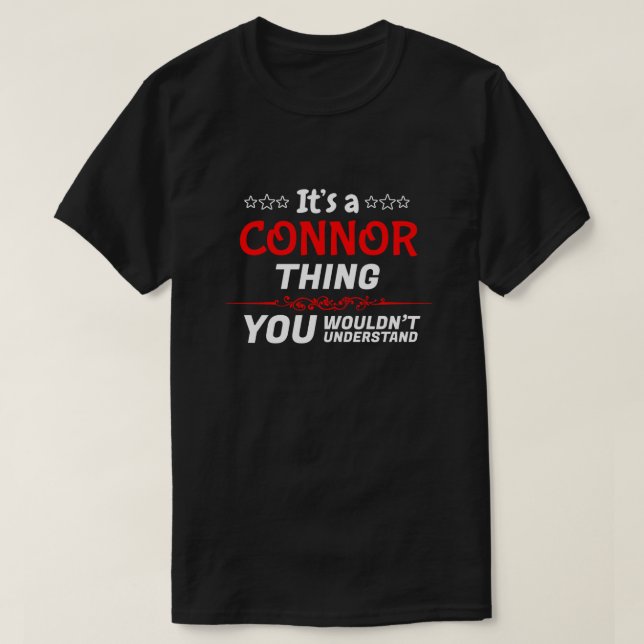 It's a Connor thing you wouldn't understand name T-Shirt (Design Front)