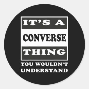 It's A Converse Thing You Wouldn's Understand Funn Classic Round Sticker