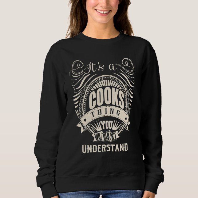 It's a COOKS thing you wouldn't understand Sweatshirt (Front)