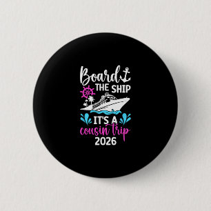 It's A Cousins Cruise Trip 2026 Vacation Cousins C 2 Inch Round Button
