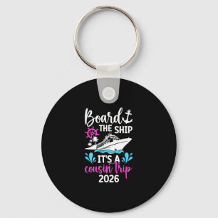 It's A Cousins Cruise Trip 2026 Vacation Cousins C Keychain