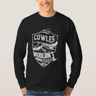 It's a COWLES thing you wouldn't understand Gift T-Shirt