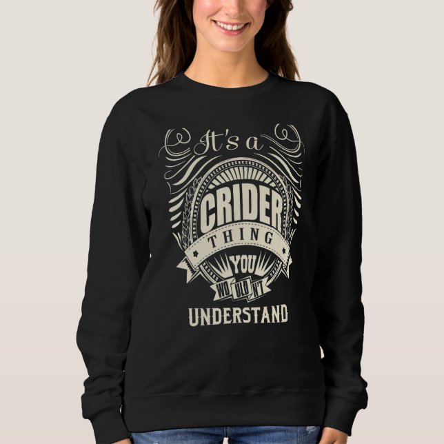 It's A Crider Thing You Wouldn't Understand Sweatshirt (Front)