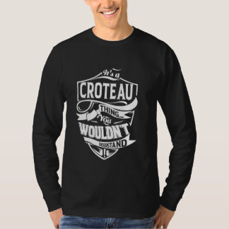 It's a CROTEAU Thing Gifts T-Shirt