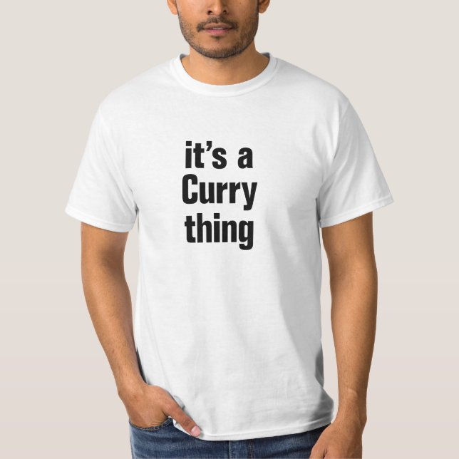 its a curry thing T-Shirt (Front)