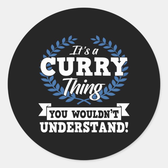 It'S A Curry Thing You Wouldn'T Understand Name Classic Round Sticker (Front)