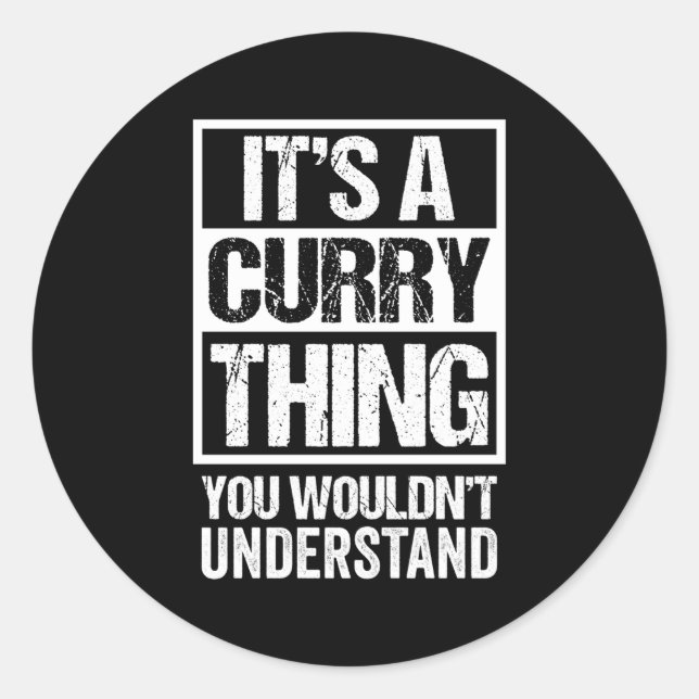 It'S A Curry Thing You Wouldn'T Understand Surname Classic Round Sticker (Front)