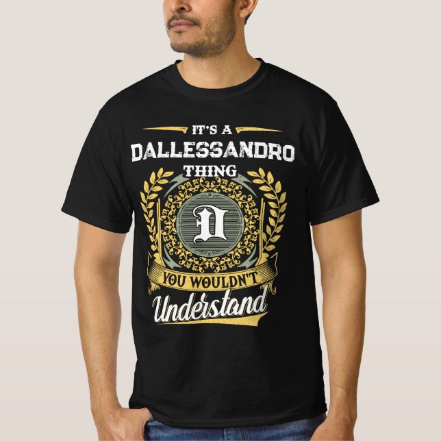 It's a DALLESSANDRO Thing You Wouldn't Understand T-Shirt (Front)