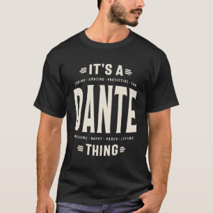 It's a Dante Thing - Dante Name T-Shirt