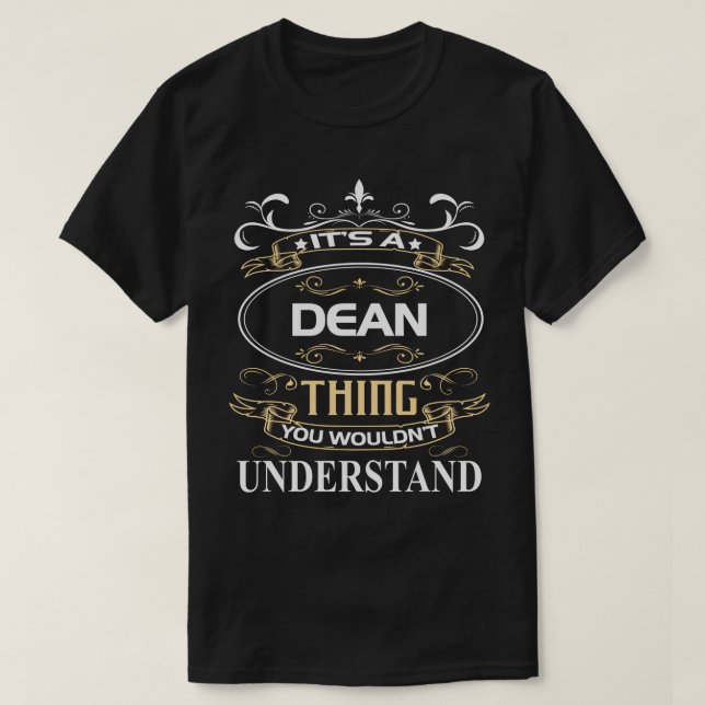 It's A Dean Thing You Wouldn't Understand T-Shirt (Design Front)