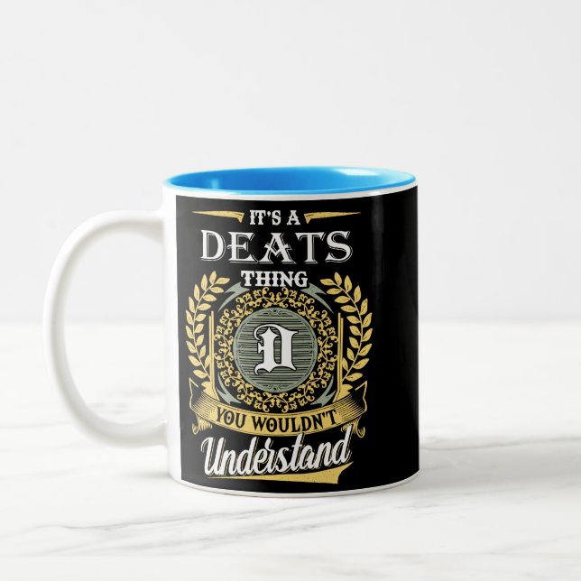  It's A Deats Thing You Couldn't Understand Two-Tone Coffee Mug (Left)