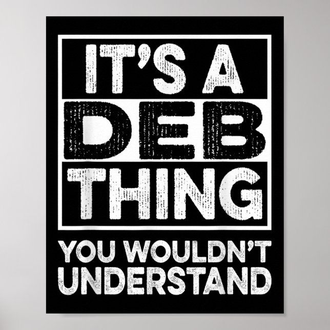 Its A Deb Thing You Wouldnt Understand Deb Funny C Poster (Front)