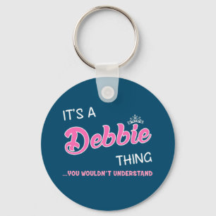It's a Debbie thing you wouldn't understand Keychain