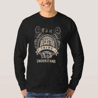 It's a DECASTRO thing you wouldn't understand T-Shirt