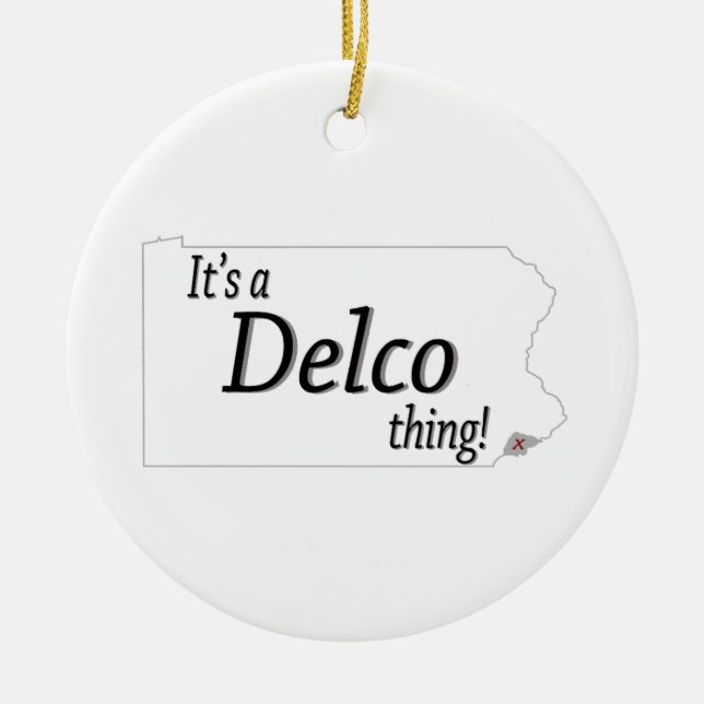 Its a DELCO thing! Ceramic Ornament (Front)