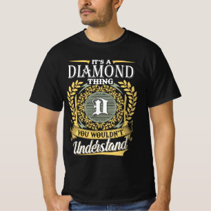 It's A Diamond Thing You Couldn't Understand T-Shirt
