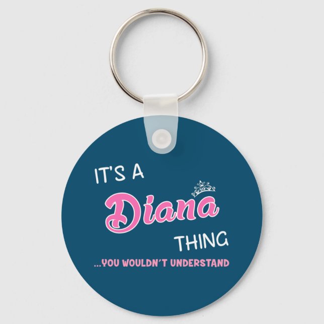 It's a Diana thing you wouldn't understand name Keychain (Front)