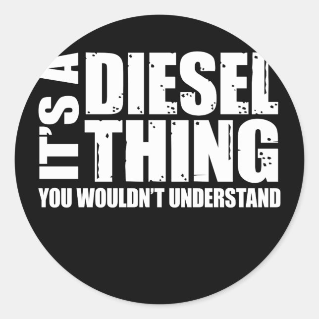 It's A Diesel Thing You Wouldn't Understand Classic Round Sticker (Front)