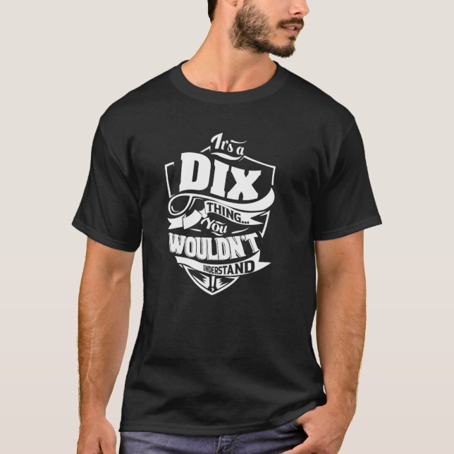 It's a DIX Thing T-Shirt (Front)