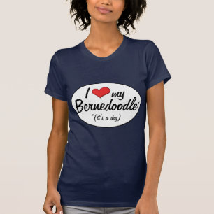 It's a Dog! I Love My Bernedoodle T-Shirt