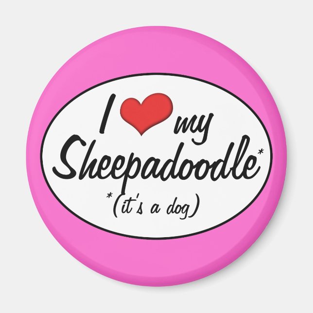 It's a Dog! I Love My Sheepadoodle Magnet (Front)