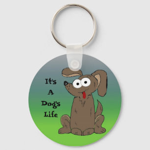 It's A Dog's Life Cartoon Dog Keychain