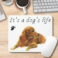 It's a Dog's Life Golden Retriever dog Art Slogan