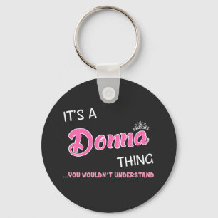 It's a Donna thing you wouldn't understand Keychain