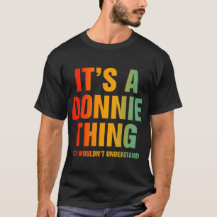 It's A Donnie Thing You Wouldn't Understand T-Shirt