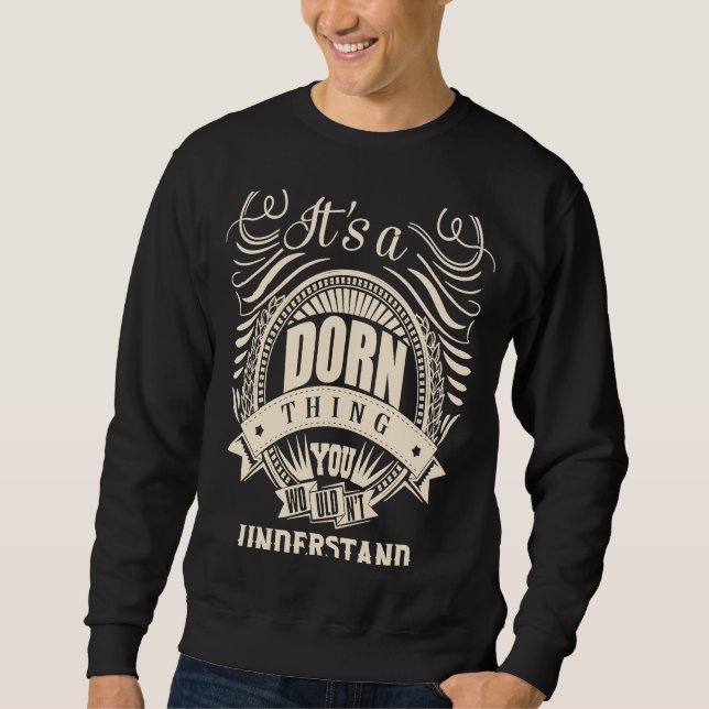 It's a DORN thing you wouldn't understand Sweatshirt (Front)